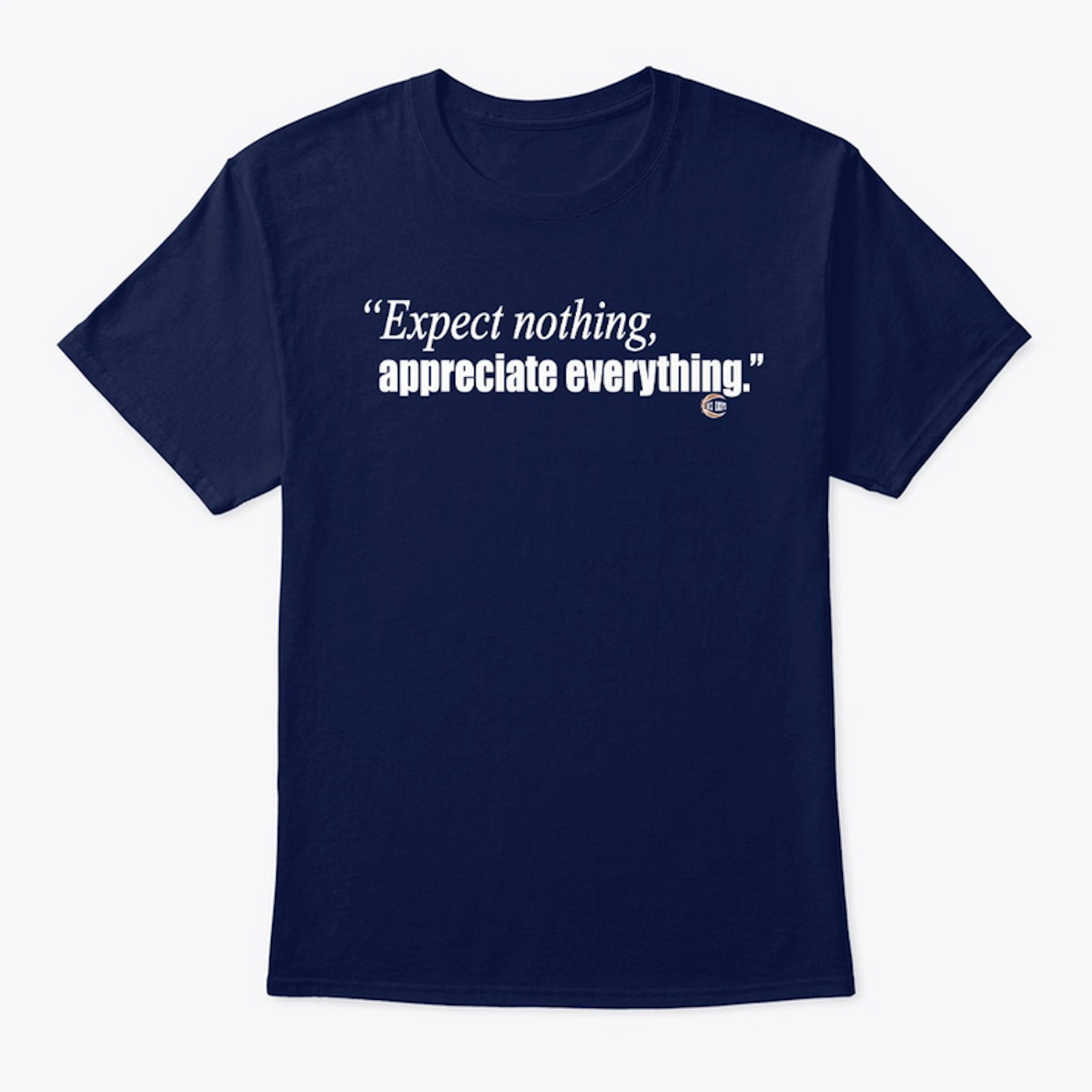 Expect Nothing T-Shirt