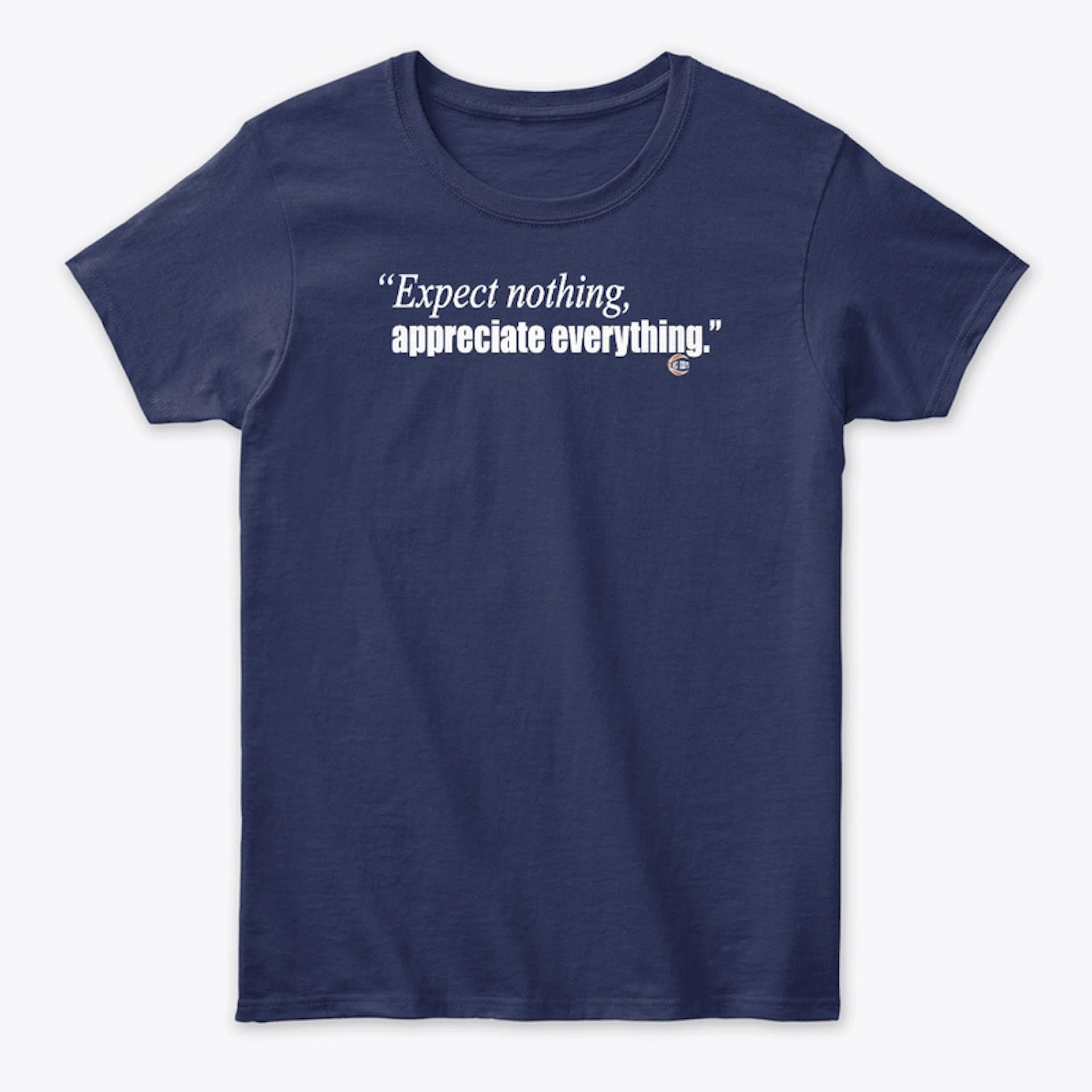 Expect Nothing T-Shirt