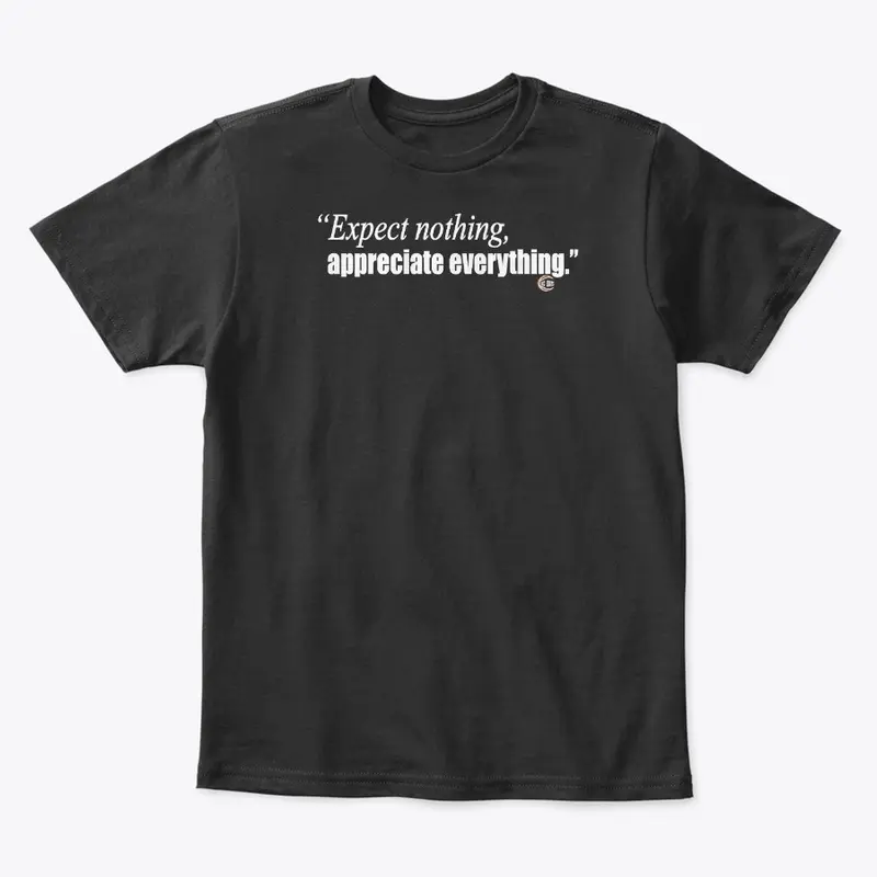 Expect Nothing T-Shirt