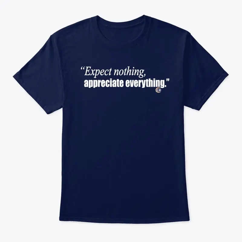 Expect Nothing T-Shirt